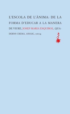 L'ESCOLA DE L'ÀNIMA | 9788477276845 | ESQUIROL, JOSEP MARIA | Llibreria Ombra | Llibreria online de Rubí, Barcelona | Comprar llibres en català i castellà online