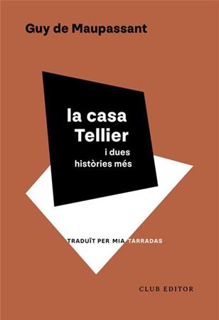 L’ètica de la sal (Lectura de La casa Tellier i dues històries més de Guy de Maupassant. Barcelona: Club Editor Traducció: Mia Tarradas), per Daniel Vargas  | Llibreria Ombra | Llibreria online de Rubí, Barcelona | Comprar llibres en català i castellà online