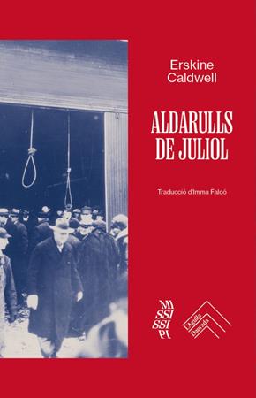 La veritat ha mort penjant d’una branca (lectura d'Aldarulls de juliol, d'Erskine Caldwell, per Daniel Vargas)  | EL NOSTRE BLOG - Llibreria Ombra | Llibreria online de Rubí, Barcelona | Comprar llibres en català i castellà online