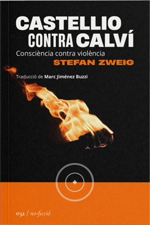 En hores esgarrifoses ZWEIG, Stefan (2025) Castellio contra Calví. Consciència contra violència Barcelona: La Segona Perifèria Traducció de Marc Jiménez Buzzi | Llibreria Ombra | Llibreria online de Rubí, Barcelona | Comprar llibres en català i castellà online