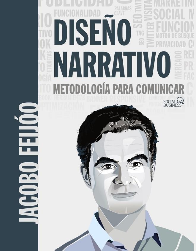 DISEÑO NARRATIVO. METODOLOGÍA PARA COMUNICAR | 9788441541863 | FEIJÓO, JACOBO | Llibreria Ombra | Llibreria online de Rubí, Barcelona | Comprar llibres en català i castellà online