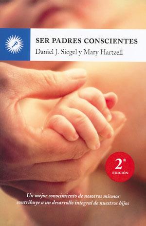 SER PADRES CONSCIENTES | 9788495496843 | SIEGEL, DANIEL J. / HARTZELL, MARY | Llibreria Ombra | Llibreria online de Rubí, Barcelona | Comprar llibres en català i castellà online