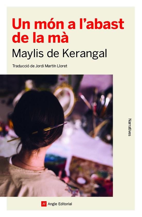 UN MÓN A L'ABAST DE LA MÀ | 9788417214814 | DE KERANGAL, MAYLIS | Llibreria Ombra | Llibreria online de Rubí, Barcelona | Comprar llibres en català i castellà online