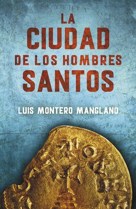 LA CIUDAD DE LOS HOMBRES SANTOS (LOS BUSCADORES 3) | 9788401015908 | MONTERO MANGLANO,LUIS | Llibreria Ombra | Llibreria online de Rubí, Barcelona | Comprar llibres en català i castellà online