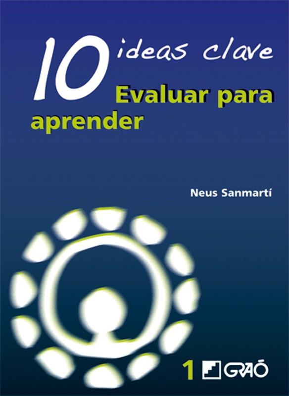 10 IDEAS CLAVE. EVALUAR PARA APRENDER | 9788478274734 | SANMARTÍ PUIG, NEUS | Llibreria Ombra | Llibreria online de Rubí, Barcelona | Comprar llibres en català i castellà online