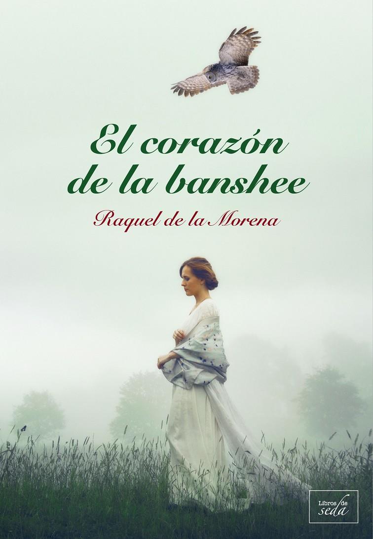 EL CORAZÓN DE LA BANSHEE | 9788416973392 | DE LA MORENA, RAQUEL | Llibreria Ombra | Llibreria online de Rubí, Barcelona | Comprar llibres en català i castellà online