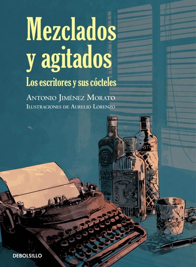 MEZCLADOS Y AGITADOS ALGUNOS ESCRITORES Y SUS COCTELES | 9788499898896 | ANTONIO JIMENEZ MORATO | Llibreria Ombra | Llibreria online de Rubí, Barcelona | Comprar llibres en català i castellà online