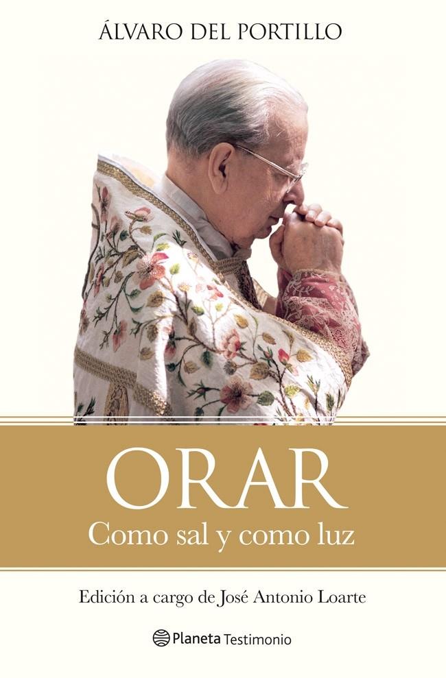 ORAR COMO SAL Y COMO LUZ | 9788408113805 | ÁLVARO DEL PORTILLO | Llibreria Ombra | Llibreria online de Rubí, Barcelona | Comprar llibres en català i castellà online