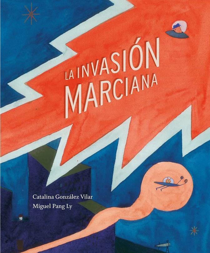 LA INVASIÓN MARCIANA | 9788494157936 | CATALINA GONZALEZ - MIGUEL PANG | Llibreria Ombra | Llibreria online de Rubí, Barcelona | Comprar llibres en català i castellà online