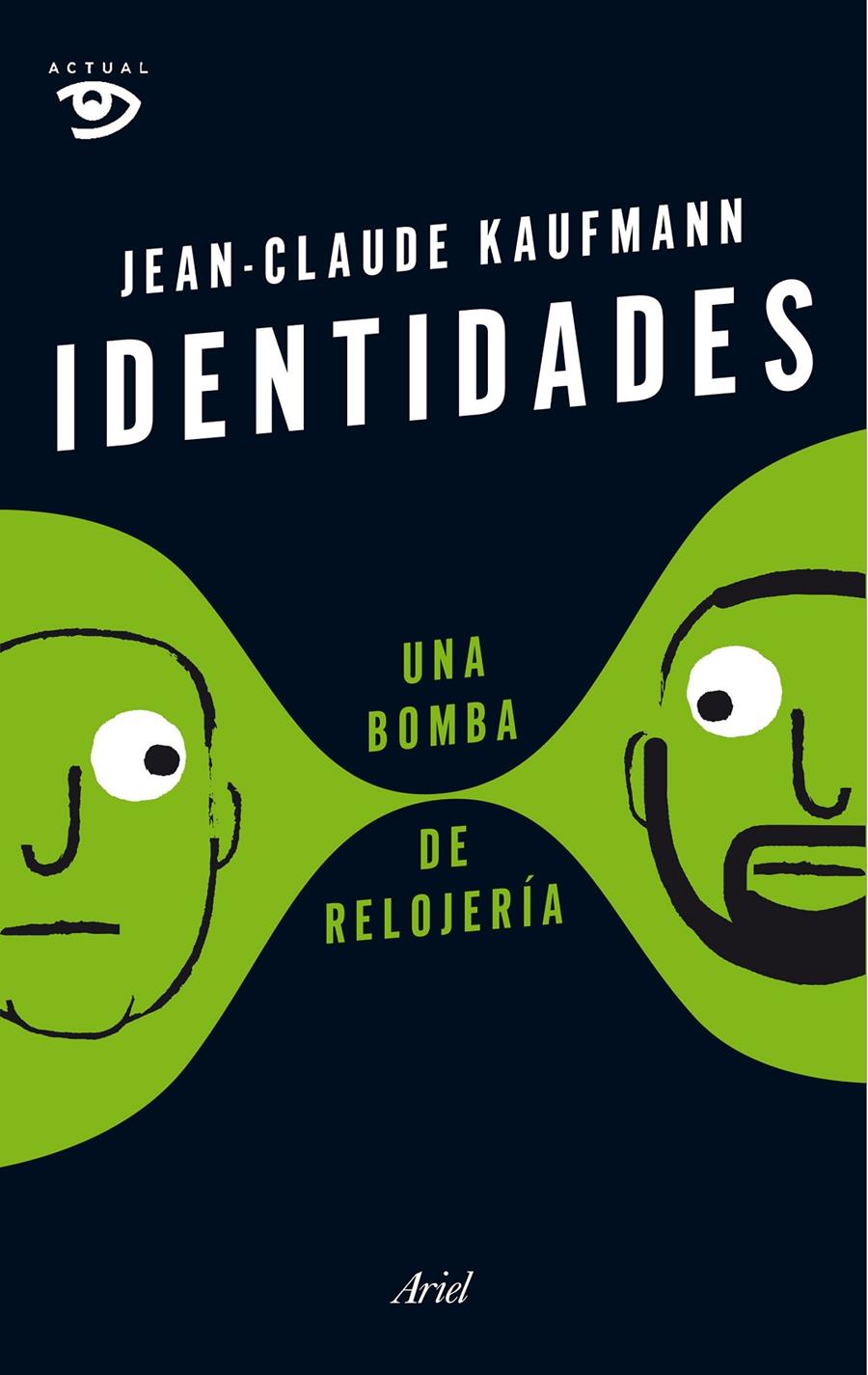 IDENTIDADES, UNA BOMBA DE RELOJERÍA | 9788434422803 | JEAN-CLAUDE KAUFMANN | Llibreria Ombra | Llibreria online de Rubí, Barcelona | Comprar llibres en català i castellà online