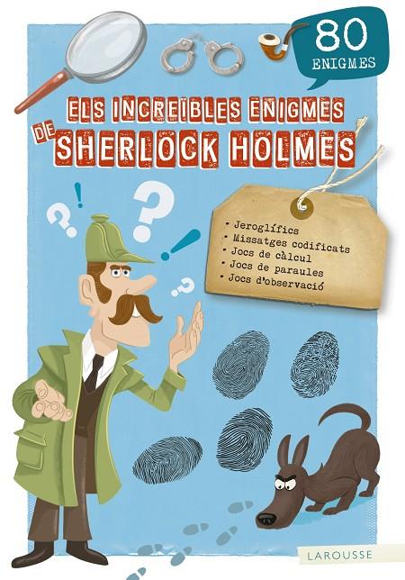 ELS INCREÏBLES ENIGMES DE SHERLOCK HOLMES | 9788417720155 | LAROUSSE EDITORIAL | Llibreria Ombra | Llibreria online de Rubí, Barcelona | Comprar llibres en català i castellà online