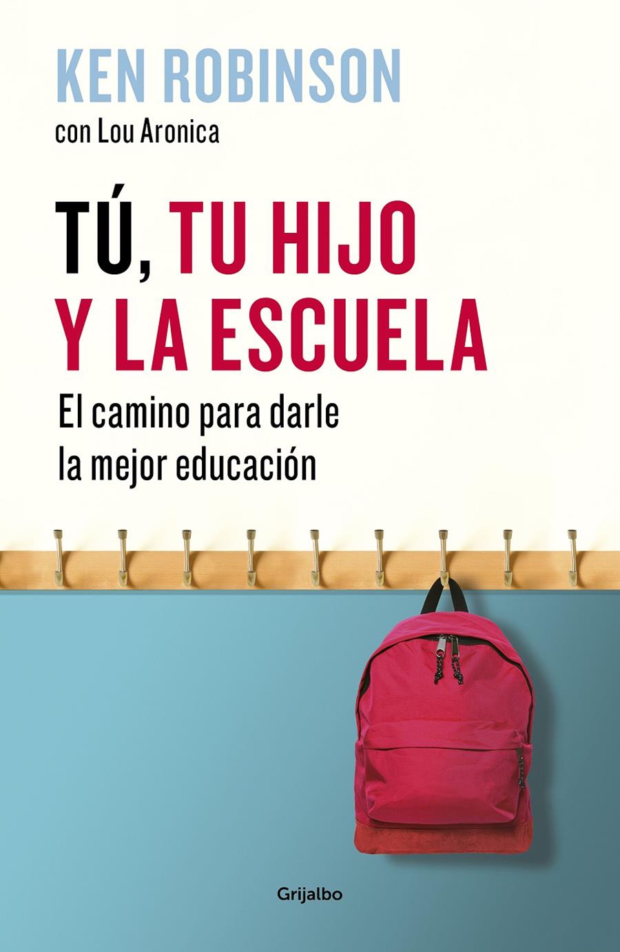 TÚ, TU HIJO Y LA ESCUELA | 9788425355165 | SIR KEN ROBINSON | Llibreria Ombra | Llibreria online de Rubí, Barcelona | Comprar llibres en català i castellà online