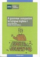 A GRAMMAR COMPANION TO LENGUA INGLESA I | 9788436249057 | ALBA JUEZ, LAURA / CHACÓN BELTRÁN, RUBÉN | Llibreria Ombra | Llibreria online de Rubí, Barcelona | Comprar llibres en català i castellà online