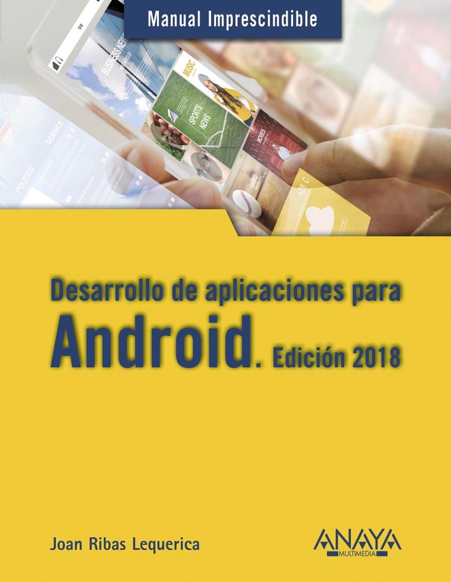 DESARROLLO DE APLICACIONES PARA ANDROID. EDICIÓN 2018 | 9788441538924 | RIBAS LEQUERICA, JOAN | Llibreria Ombra | Llibreria online de Rubí, Barcelona | Comprar llibres en català i castellà online