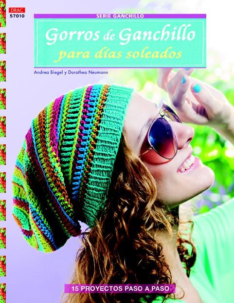 GORROS DE GANCHILLO PARA DÍAS SOLEADOS | 9788498743807 | BIEGEL, ANDREA/NEUMANN, DOROTHEA | Llibreria Ombra | Llibreria online de Rubí, Barcelona | Comprar llibres en català i castellà online