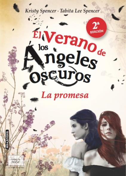 EL VERANO DE LOS ÁNGELES OSCUROS. LA PROMESA. | 9788416550746 | SPENCER, KRISTY & SPENCER, TABITA LEE | Llibreria Ombra | Llibreria online de Rubí, Barcelona | Comprar llibres en català i castellà online