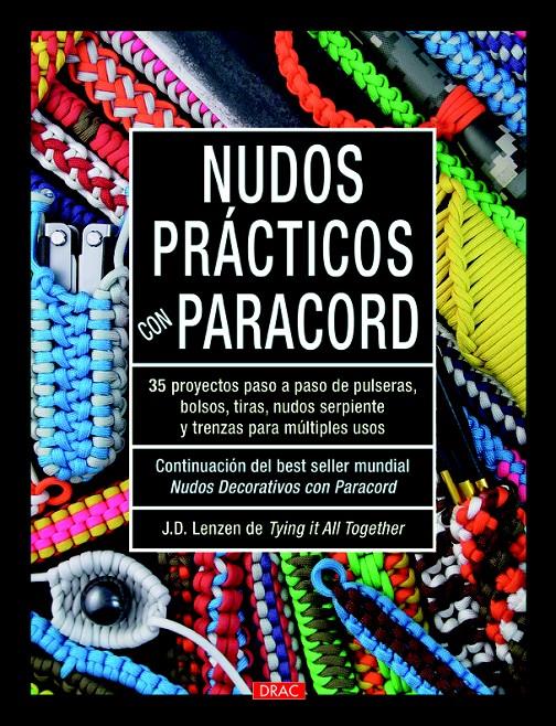 NUDOS PRÁCTICOS CON PARACORD | 9788498745108 | LENZEN, J.D | Llibreria Ombra | Llibreria online de Rubí, Barcelona | Comprar llibres en català i castellà online