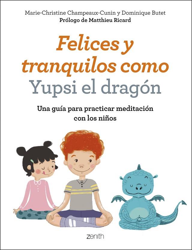 FELICES Y TRANQUILOS COMO YUPSI EL DRAGÓN | 9788408200758 | CHAMPEAUX-CUNIN, MARIE-CHRISTINE/BUTET, DOMINIQUE | Llibreria Ombra | Llibreria online de Rubí, Barcelona | Comprar llibres en català i castellà online