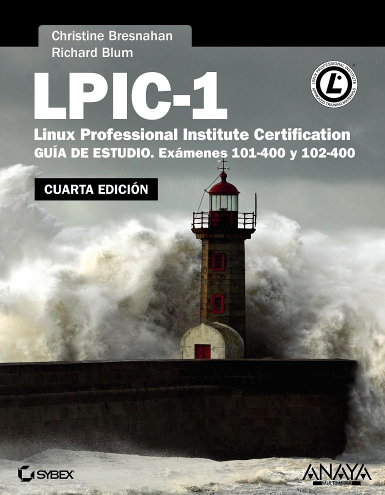 LPIC-1. LINUX PROFESSIONAL INSTITUTE CERTIFICATION. CUARTA EDICIÓN | 9788441537477 | BRESNAHAN, CHRISTINE/BLUM, RICHARD | Llibreria Ombra | Llibreria online de Rubí, Barcelona | Comprar llibres en català i castellà online