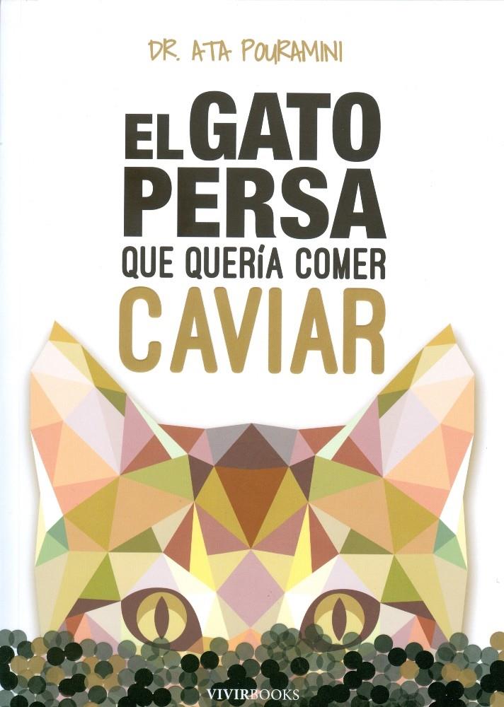 EL GATO PERSA QUE QUERIA COMER CAVIAR | 9788494289828 | POURAMINI, ATA | Llibreria Ombra | Llibreria online de Rubí, Barcelona | Comprar llibres en català i castellà online