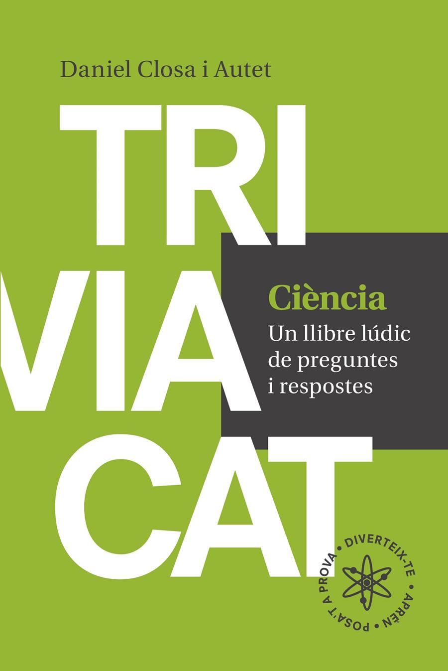 TRIVIACAT CIÈNCIA | 9788416139569 | CLOSA I AUTET, DANIEL | Llibreria Ombra | Llibreria online de Rubí, Barcelona | Comprar llibres en català i castellà online