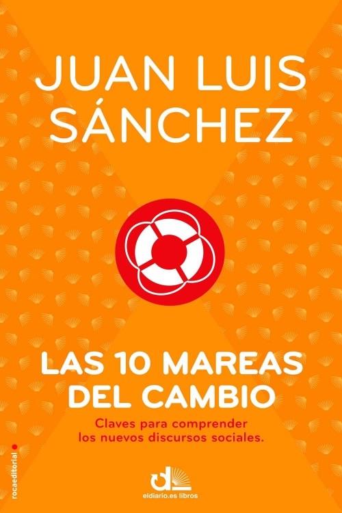 LAS DIEZ MAREAS DEL CAMBIO | 9788499186481 | JUAN LUIS SANCHEZ | Llibreria Ombra | Llibreria online de Rubí, Barcelona | Comprar llibres en català i castellà online