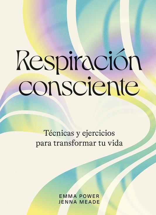 RESPIRACIÓN CONSCIENTE | 9788419043238 | POWER, EMMA/MEADE, JENNA | Llibreria Ombra | Llibreria online de Rubí, Barcelona | Comprar llibres en català i castellà online