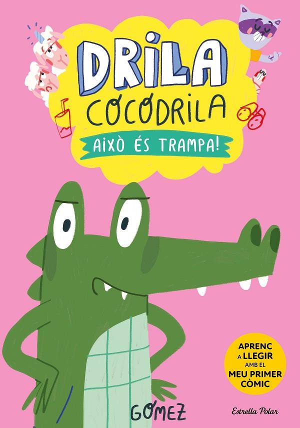 DRILA COCODRILA 3. AIXÒ ÉS TRAMPA! | 9788413896526 | GÓMEZ | Llibreria Ombra | Llibreria online de Rubí, Barcelona | Comprar llibres en català i castellà online