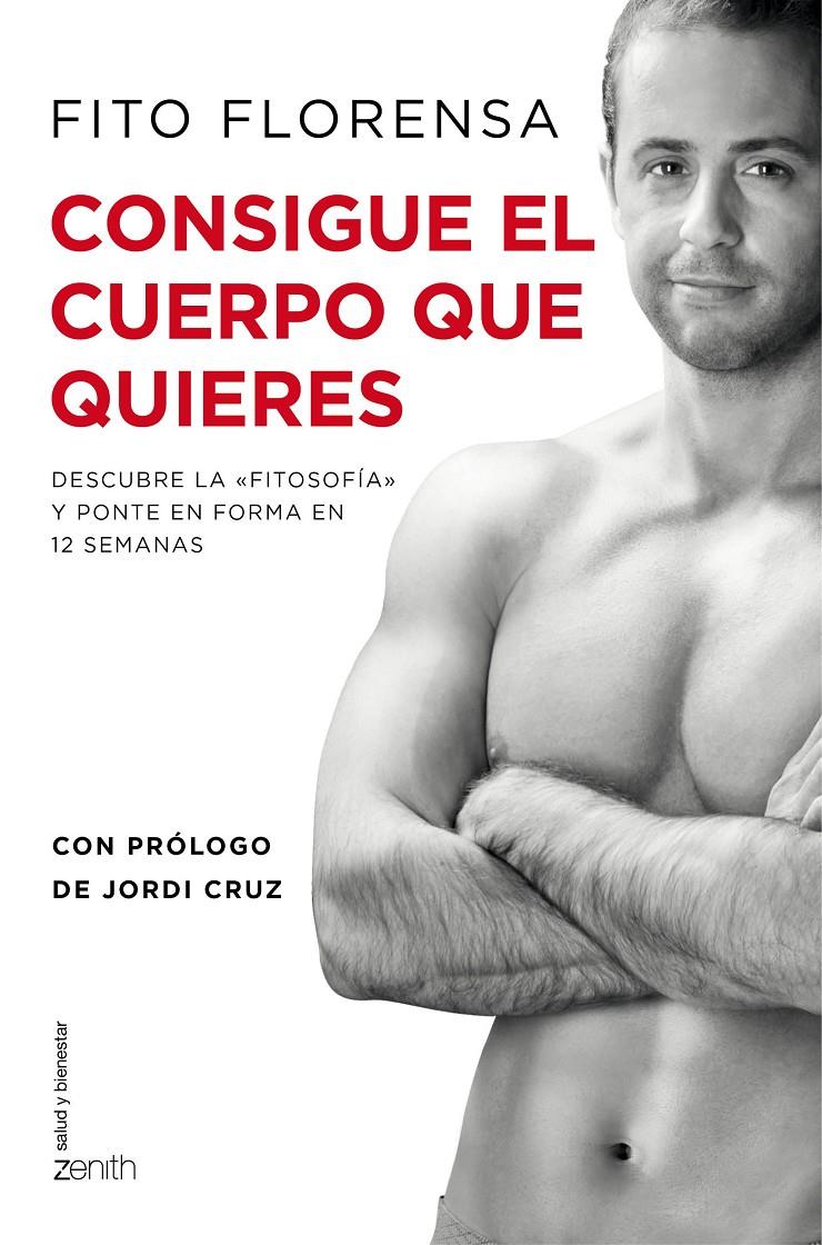 CONSIGUE EL CUERPO QUE QUIERES | 9788408141044 | FITO FLORENSA | Llibreria Ombra | Llibreria online de Rubí, Barcelona | Comprar llibres en català i castellà online