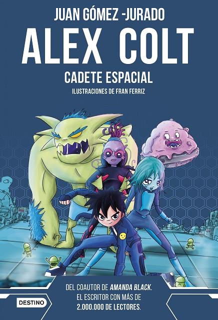 ALEX COLT. CADETE ESPACIAL. NUEVA PRESENTACIÓN | 9788408262589 | GÓMEZ-JURADO, JUAN | Llibreria Ombra | Llibreria online de Rubí, Barcelona | Comprar llibres en català i castellà online