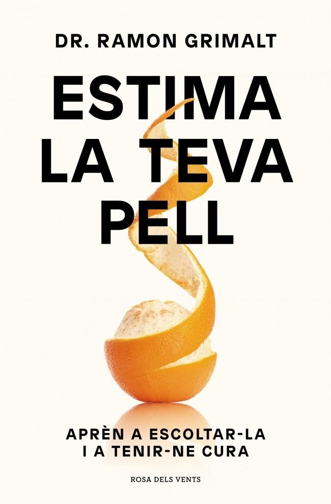 ESTIMA LA TEVA PELL | 9788410256095 | GRIMALT, DR. RAMON | Llibreria Ombra | Llibreria online de Rubí, Barcelona | Comprar llibres en català i castellà online