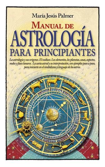 MANUAL DE ASTROLOGÍA PARA PRINCIPIANTES | 9788417057480 | PALMER SÁNCHEZ, MARÍA JESÚS | Llibreria Ombra | Llibreria online de Rubí, Barcelona | Comprar llibres en català i castellà online