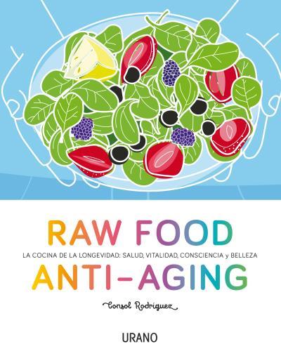 RAW FOOD ANTI-AGING | 9788479539238 | RODRÍGUEZ, CONSOL | Llibreria Ombra | Llibreria online de Rubí, Barcelona | Comprar llibres en català i castellà online