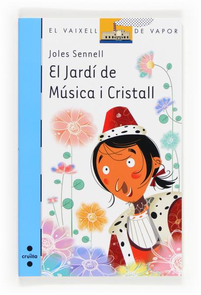 EL JARDI DE MUSICA I CRISTALL | 9788466133630 | JOLES SENNELL | Llibreria Ombra | Llibreria online de Rubí, Barcelona | Comprar llibres en català i castellà online