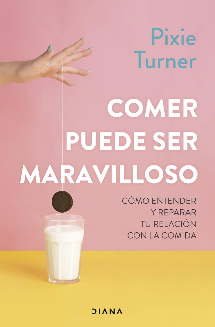 COMER PUEDE SER MARAVILLOSO | 9788411192286 | TURNER, PIXIE | Llibreria Ombra | Llibreria online de Rubí, Barcelona | Comprar llibres en català i castellà online