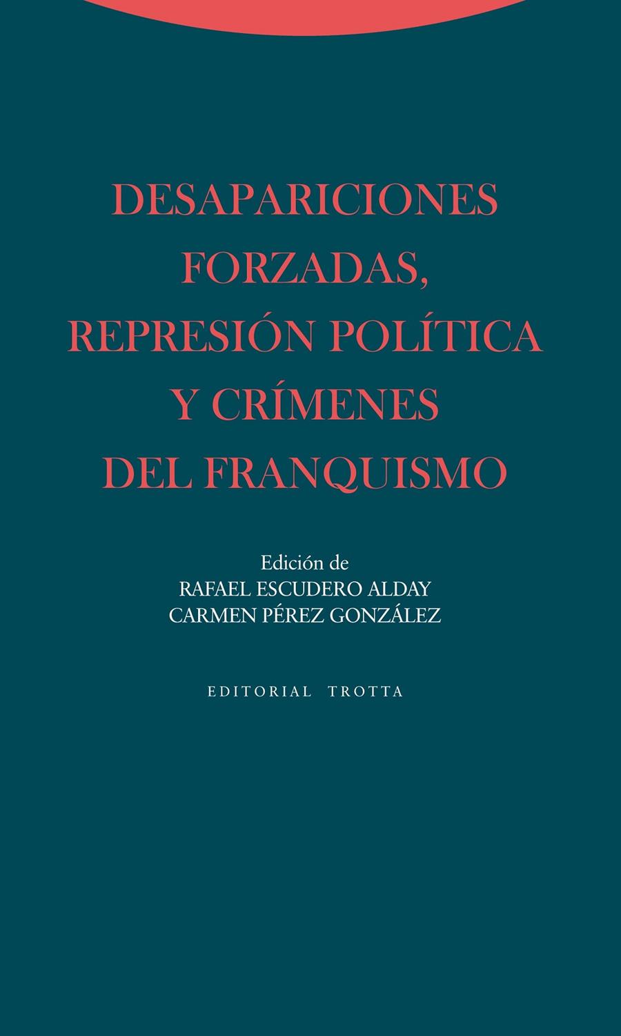 DESAPARICIONES FORZADAS REPRESIÓN POLÍTICA Y CRÍMENES DEL FRANQUISMO | 9788498794564 | ESCUDERO - PEREZ (ED.) | Llibreria Ombra | Llibreria online de Rubí, Barcelona | Comprar llibres en català i castellà online