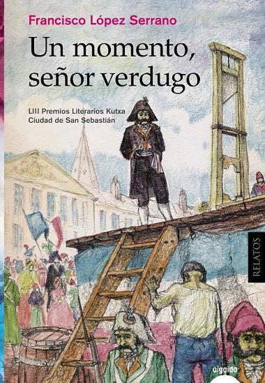 UN MOMENTO SEÑOR VERDUGO | 9788490677193 | LÓPEZ SERRANO, FRANCISCO | Llibreria Ombra | Llibreria online de Rubí, Barcelona | Comprar llibres en català i castellà online