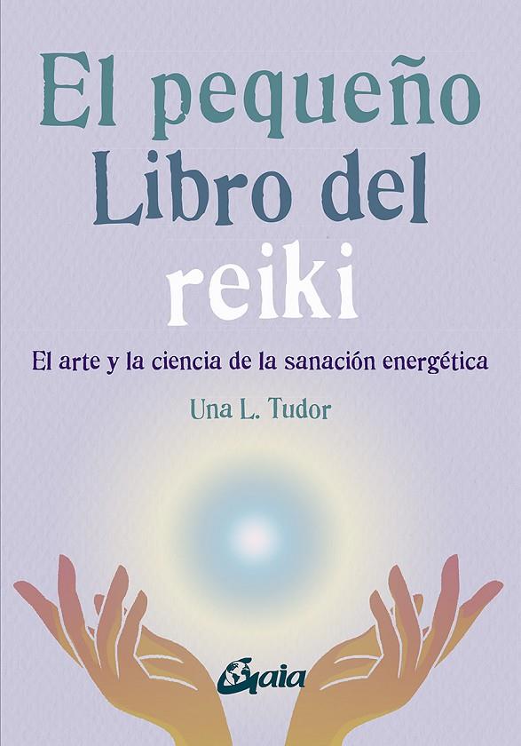 EL PEQUEÑO LIBRO DEL REIKI | 9788484459927 | TUDOR, UNA L. | Llibreria Ombra | Llibreria online de Rubí, Barcelona | Comprar llibres en català i castellà online