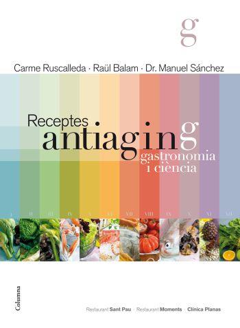 RECEPTES ANTIAGING GASTRONOMIA I CIENCIA | 9788466415361 | CARME RUSCALLEDA - RAÜL BALAM - MANUEL SANCHEZ | Llibreria Ombra | Llibreria online de Rubí, Barcelona | Comprar llibres en català i castellà online