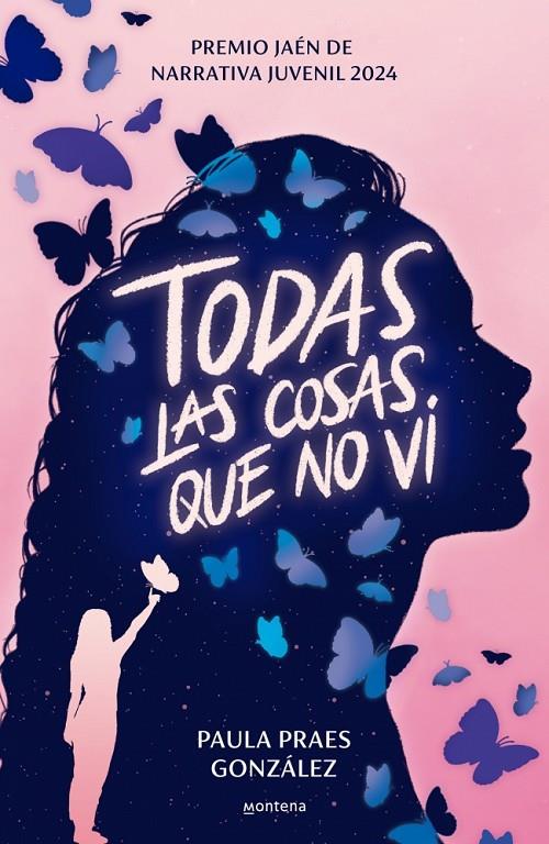 TODAS LAS COSAS QUE NO VI (PREMIO JAÉN DE NARRATIVA JUVENIL 2024) | 9788410050853 | PRAES GONZÁLEZ, PAULA | Llibreria Ombra | Llibreria online de Rubí, Barcelona | Comprar llibres en català i castellà online