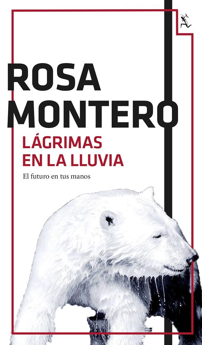 LÁGRIMAS EN LA LLUVIA | 9788432224201 | ROSA MONTERO | Llibreria Ombra | Llibreria online de Rubí, Barcelona | Comprar llibres en català i castellà online