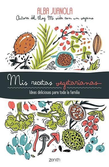 MIS RECETAS VEGETARIANAS | 9788408202172 | JUANOLA, ALBA | Llibreria Ombra | Llibreria online de Rubí, Barcelona | Comprar llibres en català i castellà online