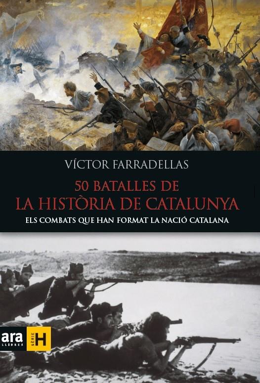 50 BATALLES DE LA HISTÒRIA DE CATALUNYA | 9788416154982 | FARRADELLAS I HOMS, VÍCTOR | Llibreria Ombra | Llibreria online de Rubí, Barcelona | Comprar llibres en català i castellà online