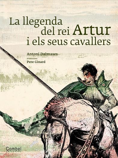 LA LLEGENDA DEL REI ARTUR I EL SEUS CAVALLERS | 9788498257250 | DALMASES I PARDO, ANTONI | Llibreria Ombra | Llibreria online de Rubí, Barcelona | Comprar llibres en català i castellà online