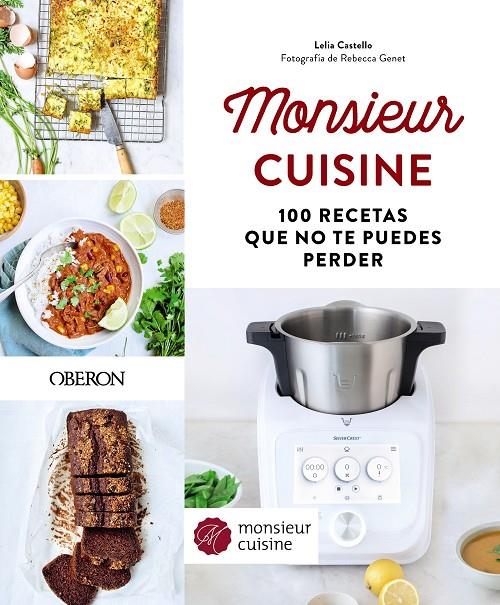 MONSIEUR CUISINE. 100 RECETAS QUE NO TE PUEDES PERDER TERMOMIX | 9788441545229 | CASTELLO, LELIA | Llibreria Ombra | Llibreria online de Rubí, Barcelona | Comprar llibres en català i castellà online