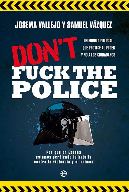 DON'T FUCK THE POLICE | 9788413844350 | VALLEJO, JOSEMA / VÁZQUEZ, SAMUEL | Llibreria Ombra | Llibreria online de Rubí, Barcelona | Comprar llibres en català i castellà online