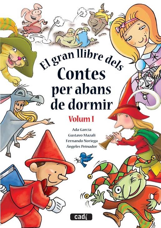 EL GRAN LLIBRE DELS CONTES PES ABANS DE DORMIR. VOLUM I | 9788447440894 | ADA GARCÍA FERNÁNDEZ/ÁNGELES PEINADOR ARBIZA/FERNANDO NORIEGA/GUSTAVO MAZALI | Llibreria Ombra | Llibreria online de Rubí, Barcelona | Comprar llibres en català i castellà online