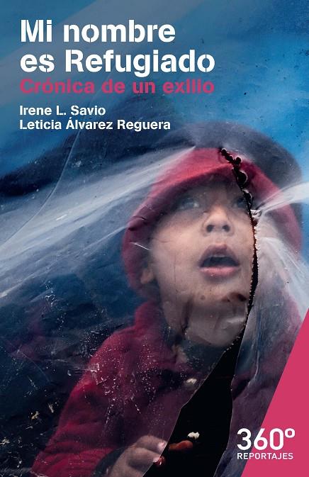 MI NOMBRE ES REFUGIADO | 9788491165453 | L. SAVIO, IRENE / ÁLVAREZ REGUERA, LETICIA | Llibreria Ombra | Llibreria online de Rubí, Barcelona | Comprar llibres en català i castellà online