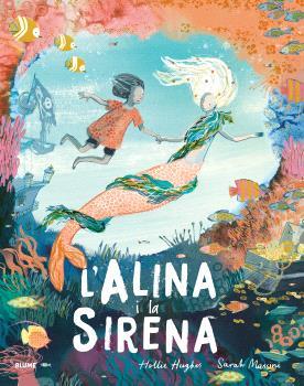 ALINA I LA SIRENA (CAT) | 9788410048690 | HUGHES, HOLLIE/MASSINI, SARAH | Llibreria Ombra | Llibreria online de Rubí, Barcelona | Comprar llibres en català i castellà online