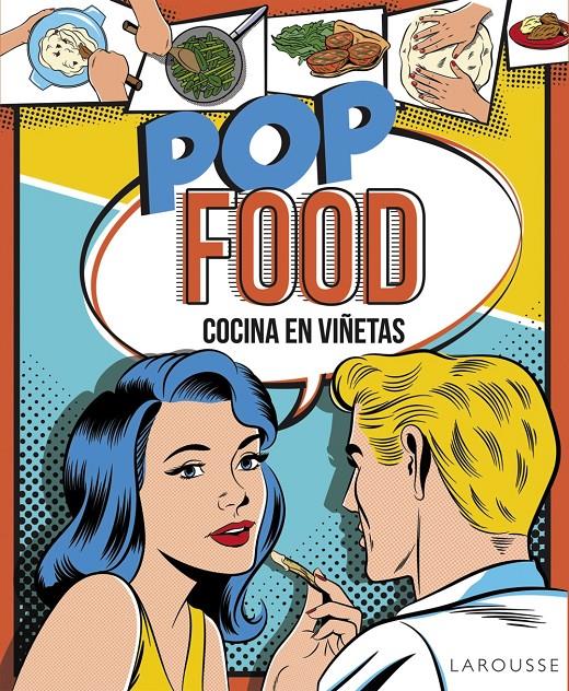 POP FOOD. COCINA EN VIÑETAS | 9788416368662 | LAROUSSE EDITORIAL | Llibreria Ombra | Llibreria online de Rubí, Barcelona | Comprar llibres en català i castellà online